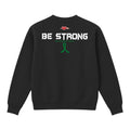Men's | Be Strong | Crewneck Sweater